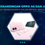 Perbedaan OPPO A6 dan A6x
