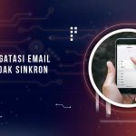 Solusi Email iPone Tidak Sinkron