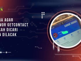 Cara Agar Nomor GetContact Susah Dicari dan Tidak Mudah Dilacak