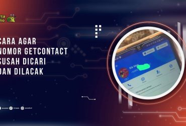 Cara Agar Nomor GetContact Susah Dicari dan Tidak Mudah Dilacak