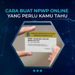 Cara Buat NPWP Online yang Perlu Kamu Tahu