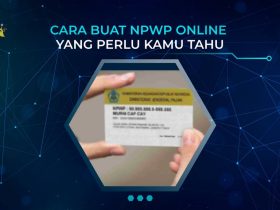 Cara Buat NPWP Online yang Perlu Kamu Tahu