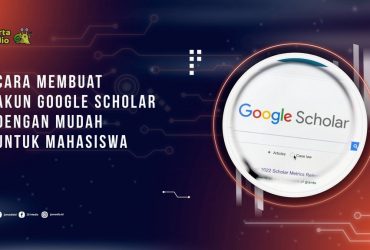 Cara Membuat Akun Google Scholar dengan Mudah untuk Mahasiswa atau Peneliti