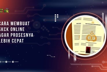 Cara Membuat SKCK Online Agar Prosesnya Lebih Cepat