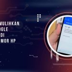 Cara Memulihkan Akun Google Lupa Sandi Tanpa Nomor HP