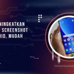 Cara Meningkatkan Kualitas Screenshot HP Android