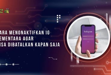 Cara Menonaktifkan IG Sementara Agar Bisa Dibatalkan Kapan Saja