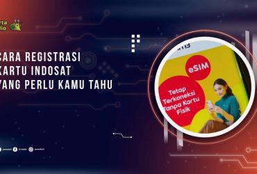 Cara Registrasi Kartu Indosat yang Perlu Kamu tahu