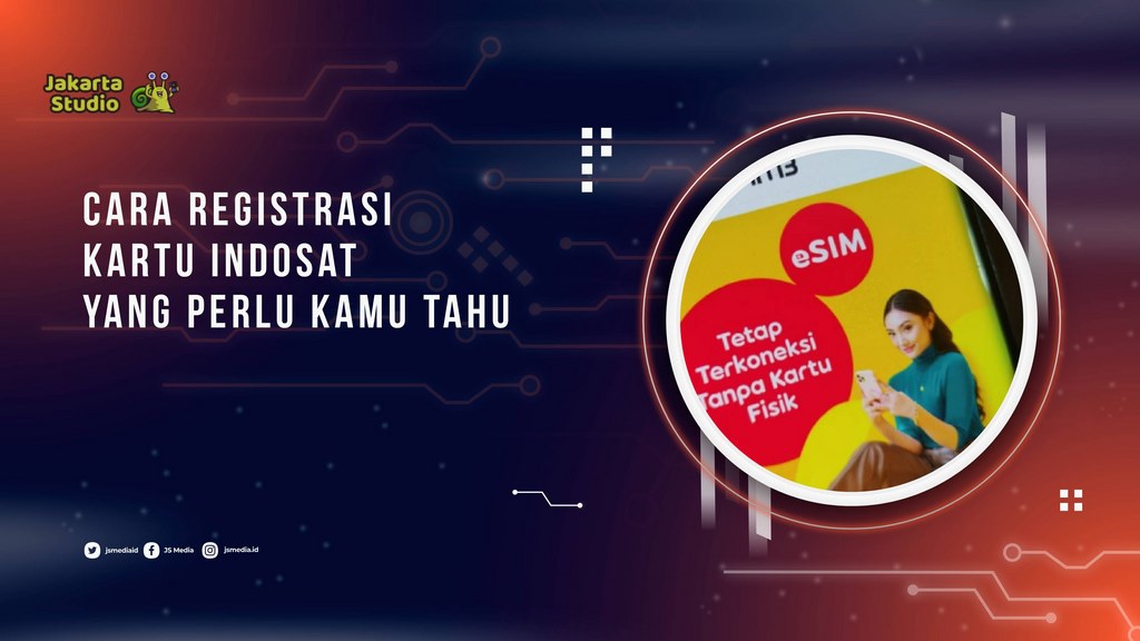 Cara Registrasi Kartu Indosat yang Perlu Kamu tahu