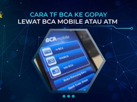 Cara TF BCA ke GoPay lewat BCA Mobile atau ATM