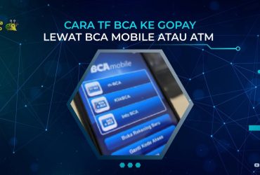 Cara TF BCA ke GoPay lewat BCA Mobile atau ATM