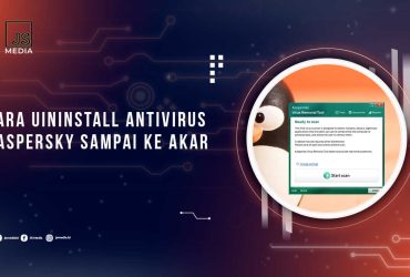 Cara Uninstall Kaspersky