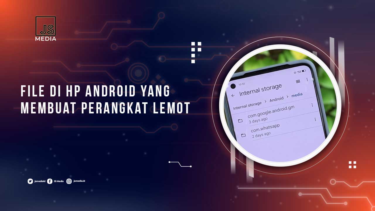 File Penyebab HP Lemot