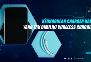 Keunggulan Charger Kabel