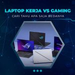 Laptop Kerja vs Gaming