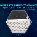 Solusi Router ZTE Tidak Bisa Konek