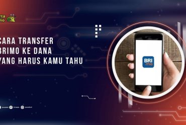Syarat dan Cara Transfer BRImo ke DANA yang Harus Kamu Tahu