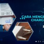 6 Cara Mengetahui Charger Asli atau Palsu Tanpa Ribet