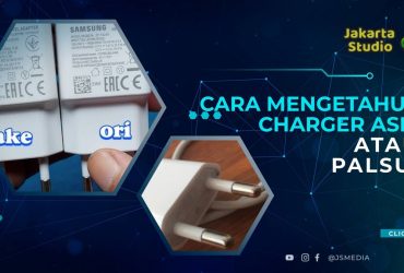 6 Cara Mengetahui Charger Asli atau Palsu Tanpa Ribet