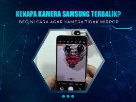 Cara Agar Kamera Samsung Tidak Mirror