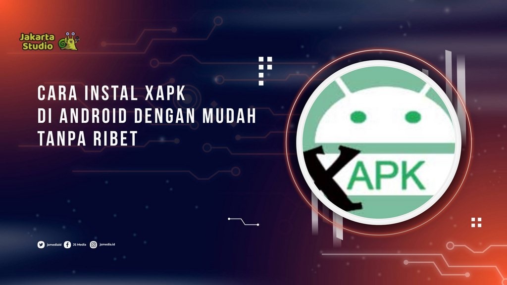 Cara Instal XAPK di Android dengan Mudah Tanpa Ribet