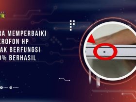 Cara Memperbaiki Mikrofon Hp Tidak Berfungsi, 100% Berhasil