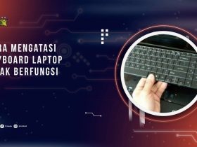 Cara Mengatasi Keyboard Laptop Tidak Berfungsi