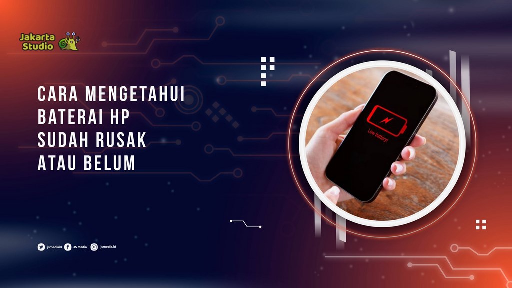 Cara Mengetahui Baterai Hp Sudah Rusak Atau Belum