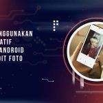 Cara Menggunakan AI Generatif Bawaan Android untuk Edit Foto dengan Mudah