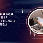 Cara Menggunakan AnyDesk di HP untuk Remote Akses dengan Mudah