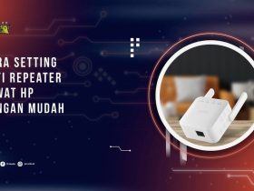 Cara Setting WiFi Repeater Lewat HP dengan Mudah