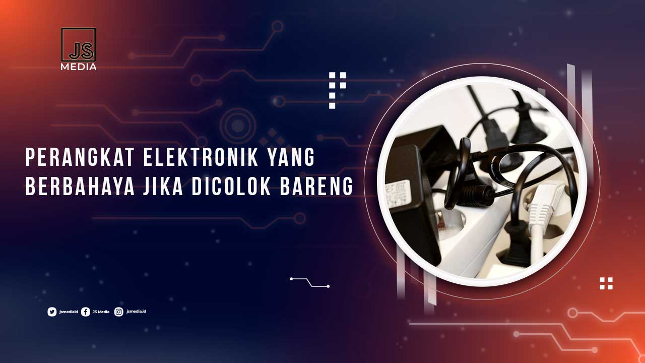 Elektronik Tak Boleh Colok Bareng