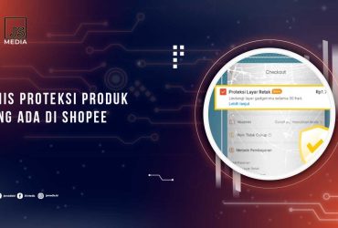 Jenis Proteksi Produk Shopee