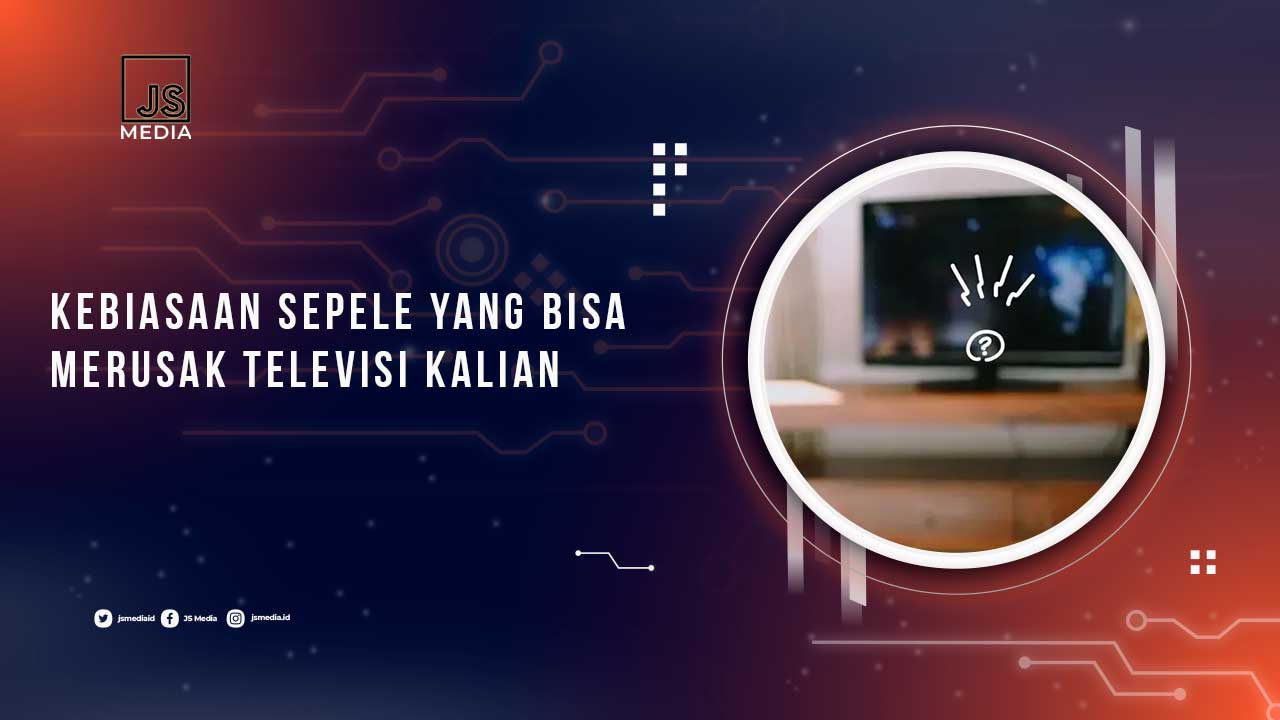 Kebiasaan Merusak TV