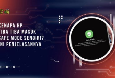 Kenapa Hp Tiba Tiba Masuk Safe Mode Sendiri? Ini Penjelasannya