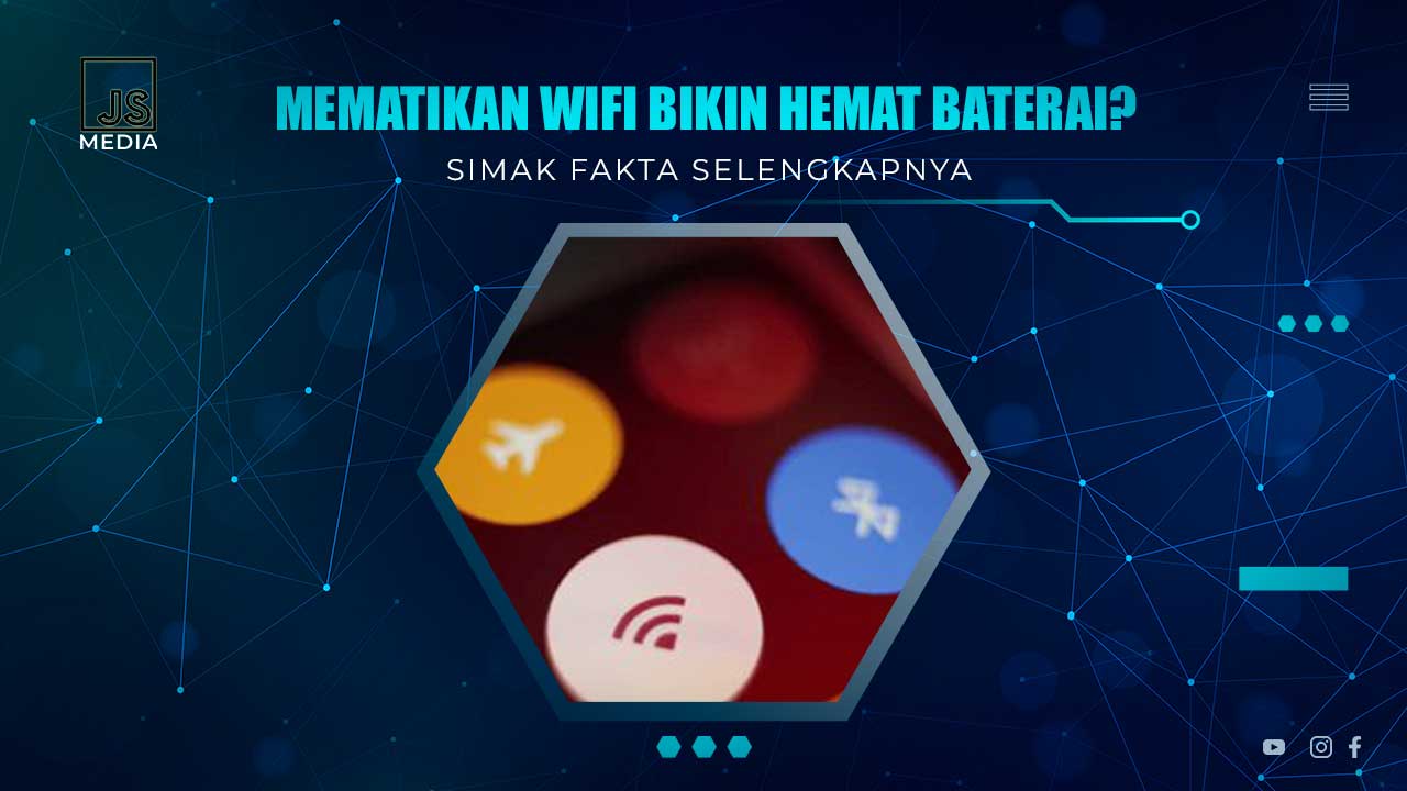 Matiin Wifi Bikin Hemat Baterai
