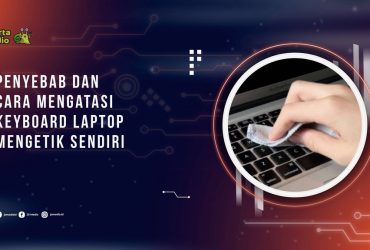 Penyebab dan Cara Mengatasi Keyboard Laptop Mengetik Sendiri, 100% Berhasil