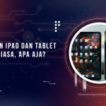 Perbedaan Tablet Android dan iPad