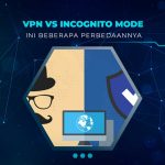 Perbedaan VPN dan Incognito