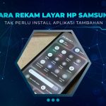 Rekam Layar HP Samsung