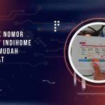 Cara Cek Nomor Internet IndiHome dengan Mudah dan Cepat