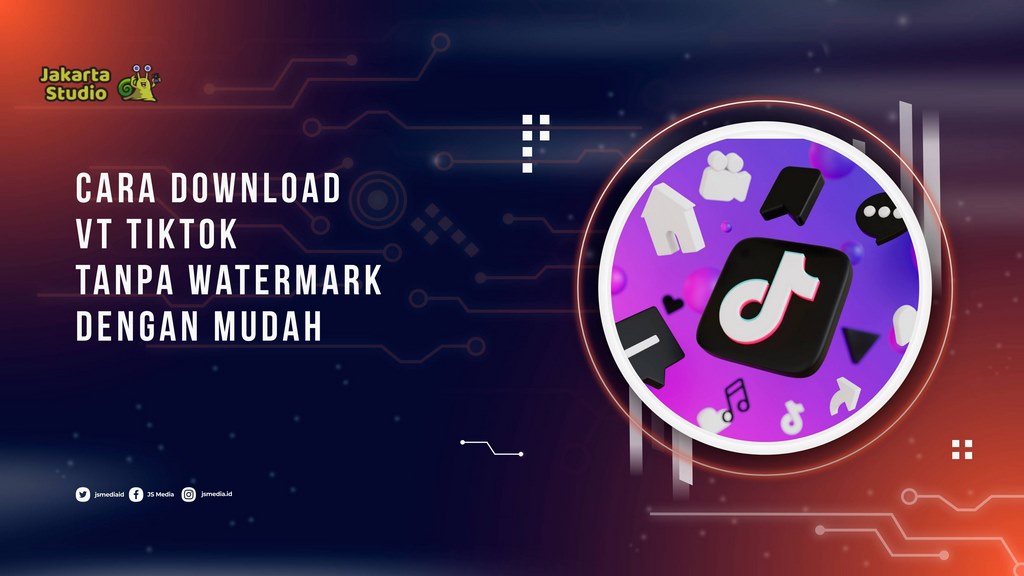 Cara Download VT TikTok Tanpa Watermark dengan Mudah
