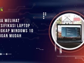 Cara Melihat Spesifikasi Laptop Lengkap Windows 10 dengan Mudah