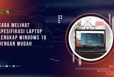 Cara Melihat Spesifikasi Laptop Lengkap Windows 10 dengan Mudah