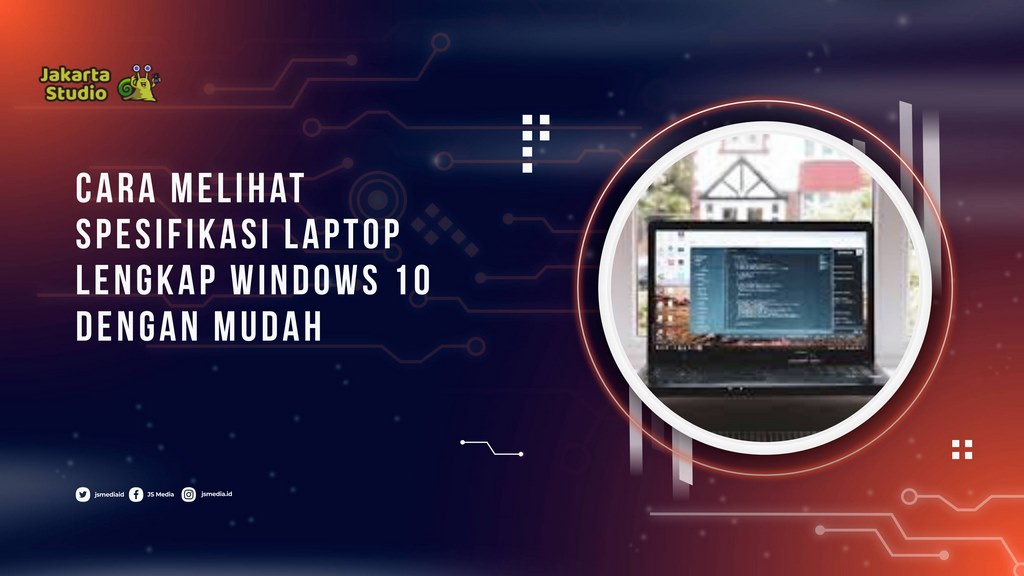 Cara Melihat Spesifikasi Laptop Lengkap Windows 10 dengan Mudah