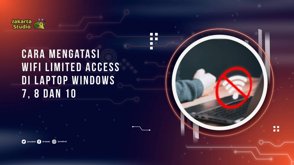 Cara Mengatasi Wifi Limited Access di Laptop Windows 7, 8 dan 10