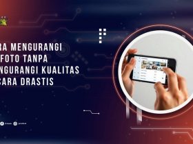 Cara Mengurangi KB Foto Tanpa Mengurangi Kualitas Secara Drastis