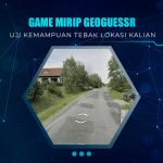 Game Mirip GeoGuessr