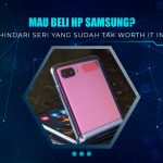 HP Samsung Tidak Worth It 2026