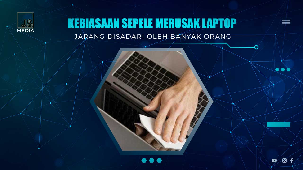 Kebiasaan Merusak Laptop